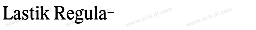 Lastik Regula字体转换